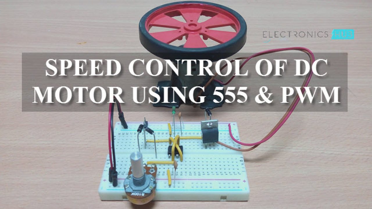 Speed Control Of Dc Motor Using Pulse Width Modulation 555