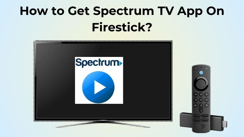 How to get spectrum tv app on firestick?