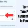 How To Turn Off Two Factor Authentication In Facebook? - ElectronicsHub
