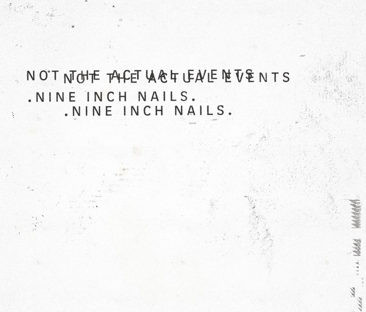 NINE INCH NAILS nuevo EP “Not The Actual Events” para la otra semana!