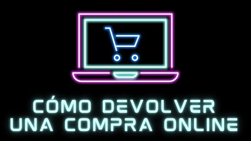 Cómo devolver una compra online