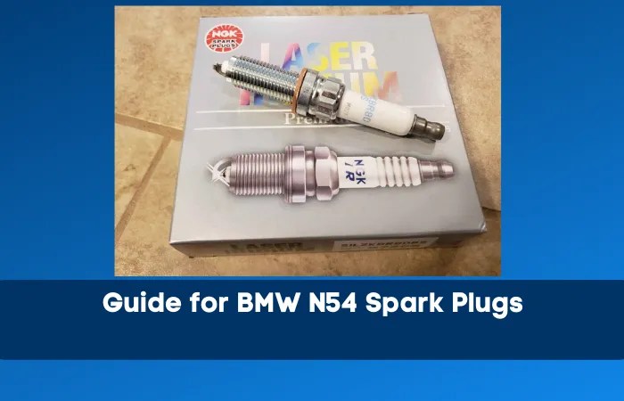 Guide for BMW N54 Spark Plugs
