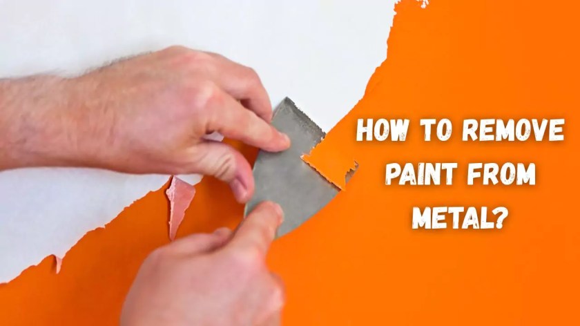 How To Remove Paint From Metal