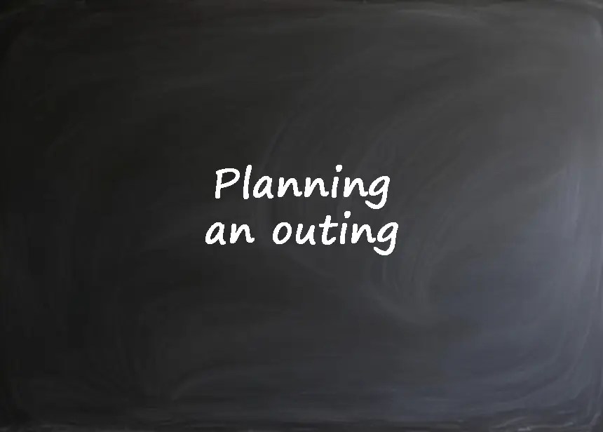 Planning an outing with friends or family