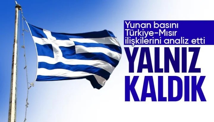 Yunan Basınından İtiraf: Türkiye-Mısır Yakınlaşması Atina'yı Yalnızlaştırdı