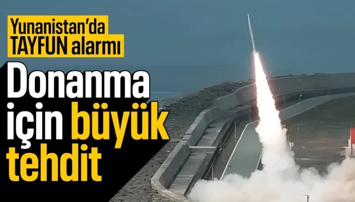 Yunan Basınından TAYFUN İtirafı: Blok-3 Donanmamız İçin Ölümcül Tehdit