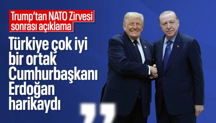 Trump'tan NATO Sonrası Türkiye Açıklaması: "Erdoğan Harikaydı, Çok İyi Ortaklarız"