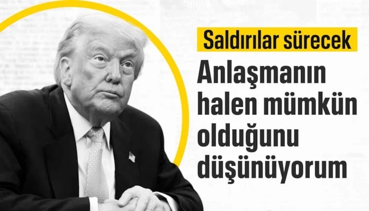 Trump: İran'a Saldırılar Sürecek Ama Anlaşma Halen Mümkün