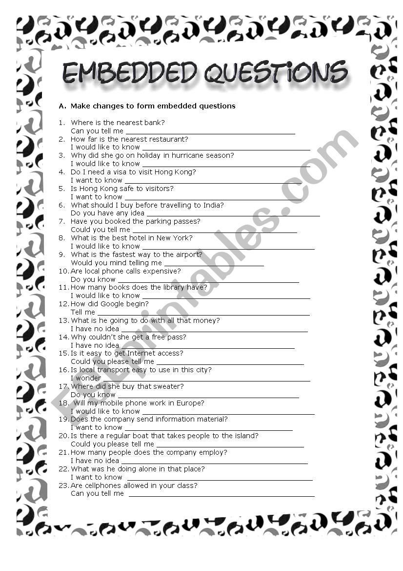 You can do the exercises online or download the worksheet as pdf. Embedded Questions Esl Worksheet By Cris M