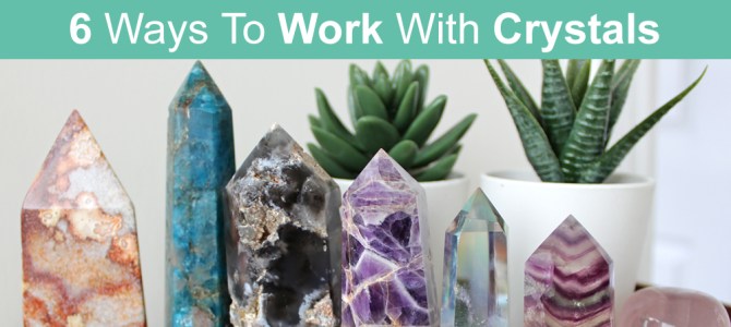 6 Ways To Work With Crystals and Healing Stones