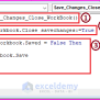 Excel VBA: Save And Close Workbook Without Prompt