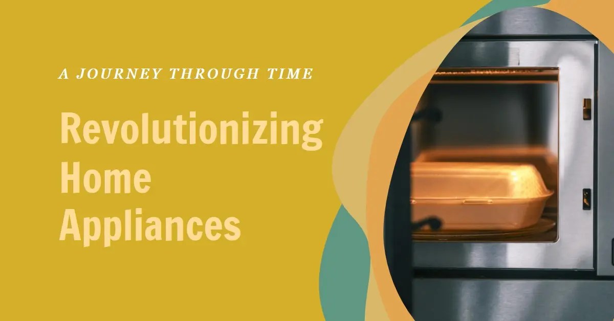 Simplifying everyday life: the evolution of home appliances