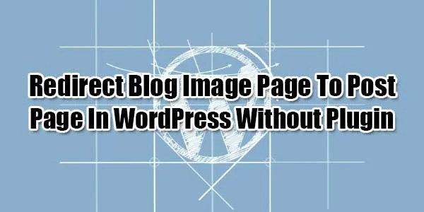 It sends visitors traveling to a specific page to an alternative one instead. Redirect Blog Image Page To Post Page In WordPress Without Plugin - EXEIdeas - Let's Your Mind Rock
