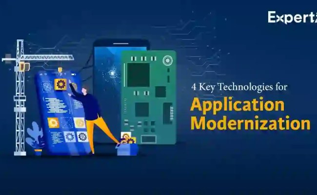 Top 4 Key Technologies For Application Modernization - Expert App Devs