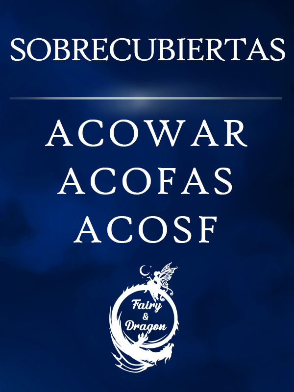 ACOWAR, ACOFAS y ACOSF - Sobrecubiertas