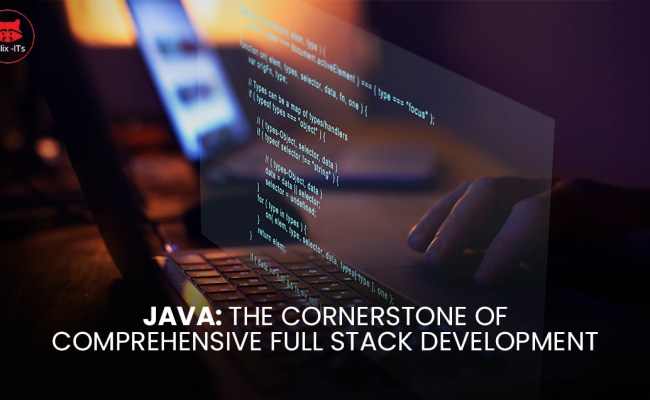 Why Java Is Essential For Full Stack Developers In 2025
