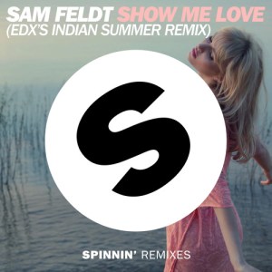 Sam Feldt - Show Me Love (EDX Indian Summer remix)