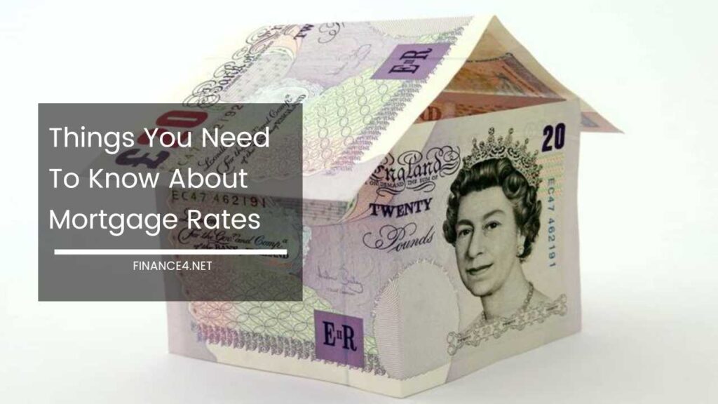 Things you need to know about mortgage rates