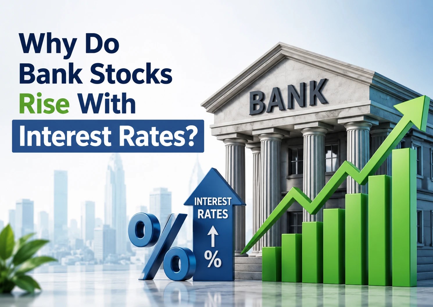 Why Do Bank Stocks Rise With Interest Rates