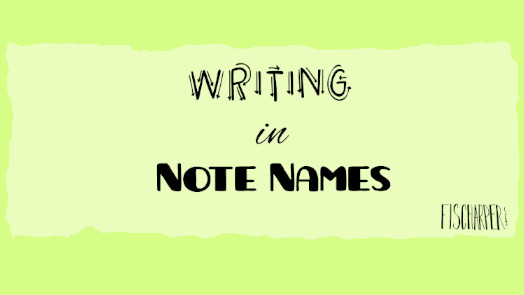 Writing in Note Names // Fischarper