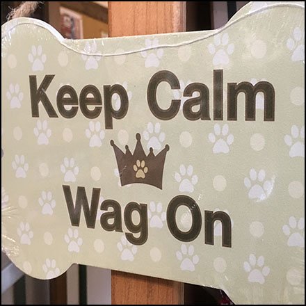 Keep Calm Wag On Pet Sign At Farm Store