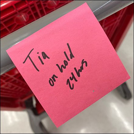 24-Hour Cart Hold Post-It Note Gets The Job Done Nicely