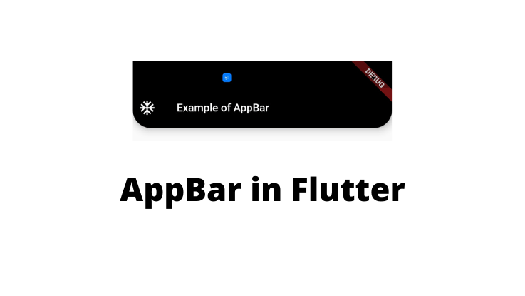 Read more about the article Flutter AppBar | How to Implement and Use It