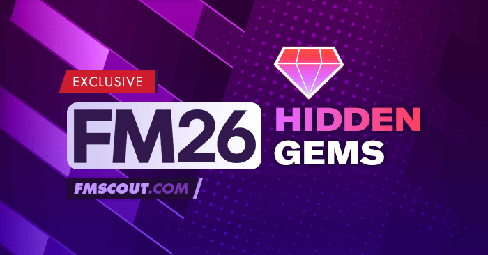 Football Manager 2026 Hidden Gems FM Scout Fm26 Hidden Gems 