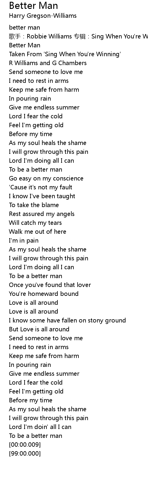 I need to rest in arms. Better Man Lyrics Follow Lyrics