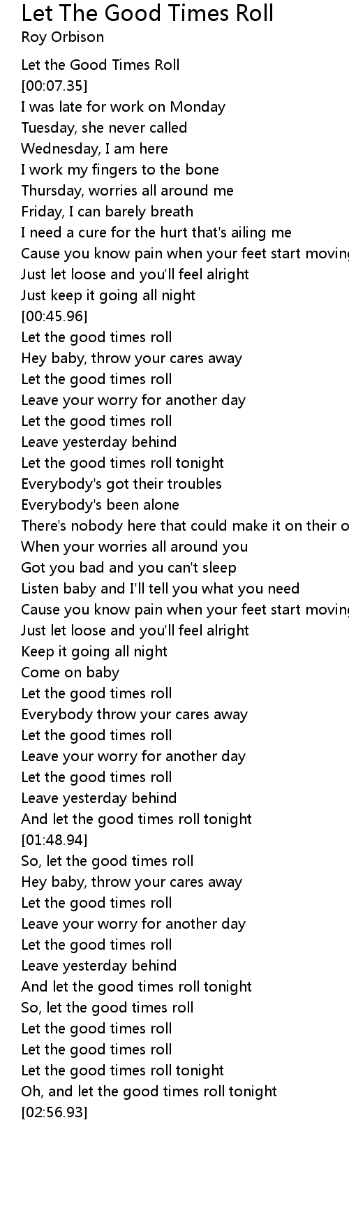 Everybody from madonna to prince and whitney to the beach boys gave us hits that a. Let The Good Times Roll Lyrics Follow Lyrics