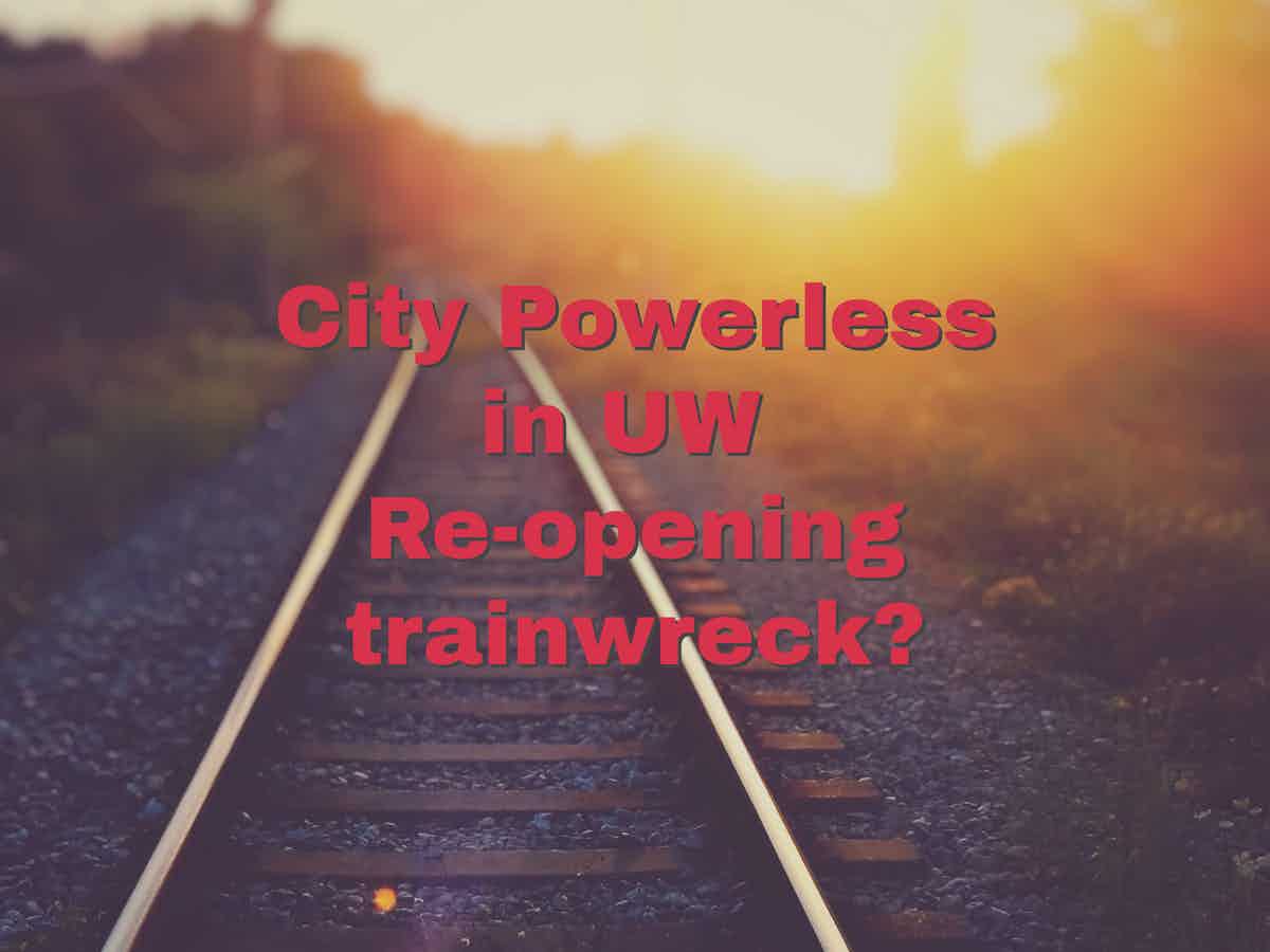 Madison Powerless to stop UW re-opening trainwreck that is coming?