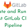 Run Your First GitLab CI CD Pipeline [2 Steps]