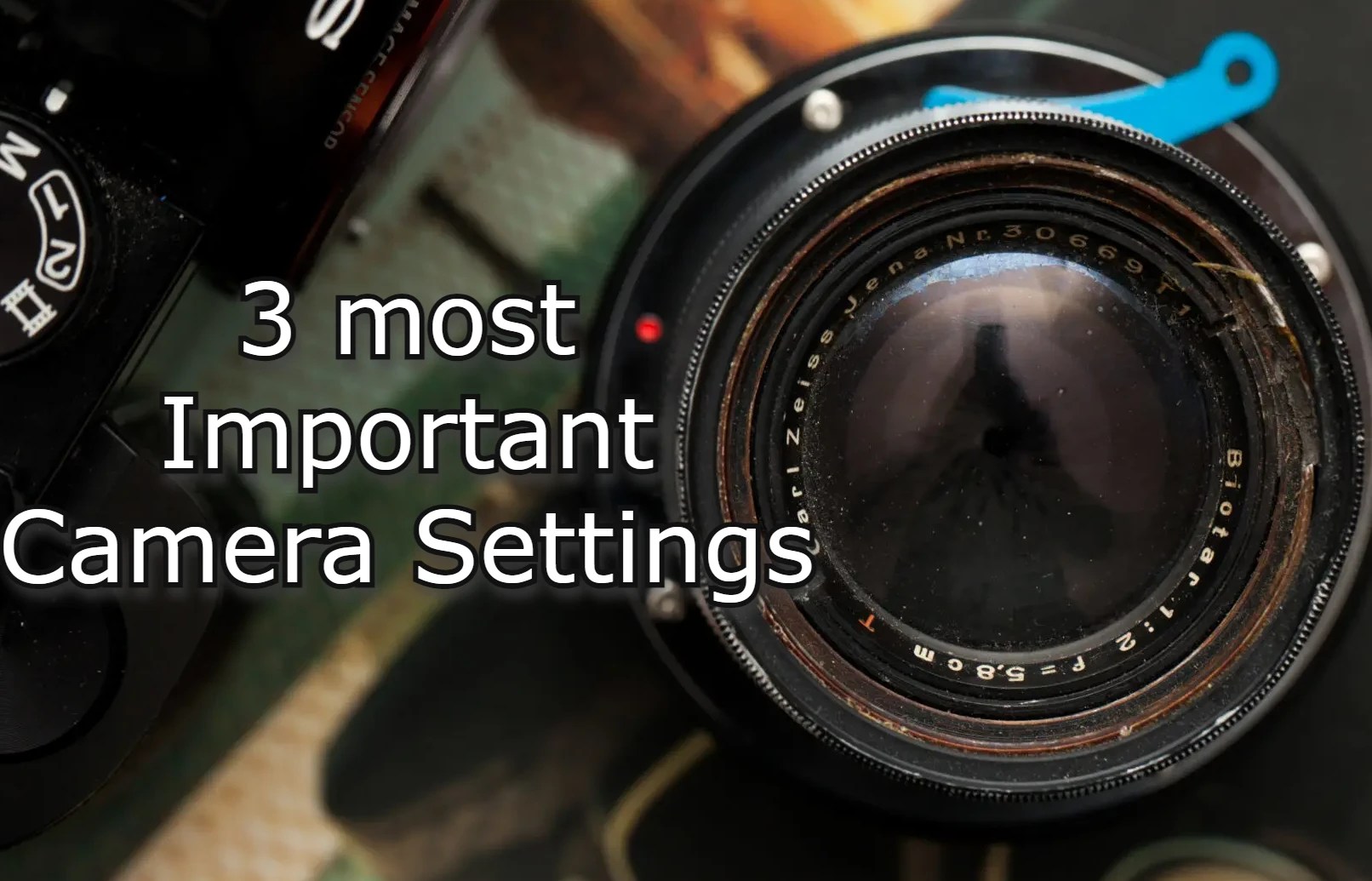 Important Camera Settings