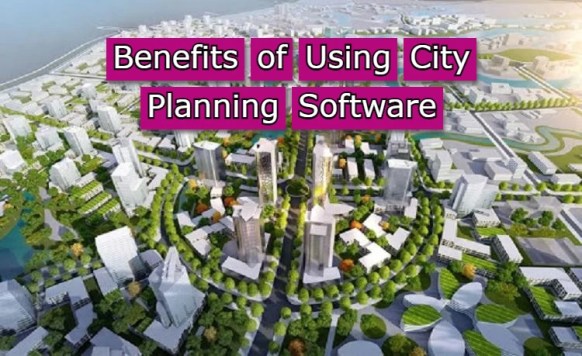 benefits of city planning software