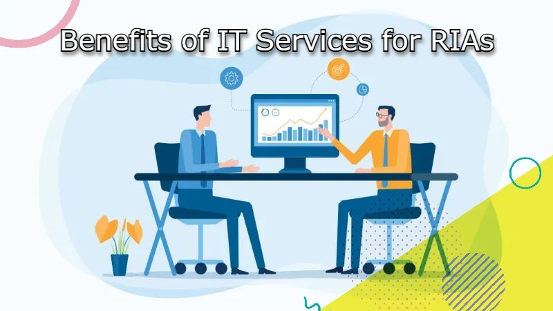 Benefits of it services for RIAs