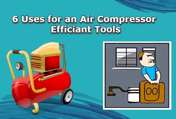 Uses for an Air Compressor