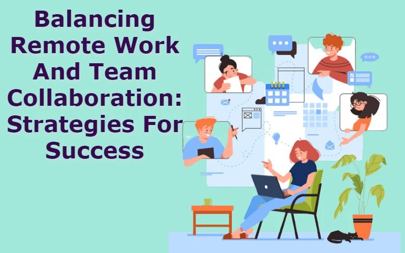 Remote Work And Team Collaboration