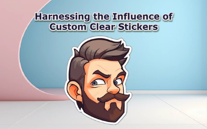 Custom Clear Stickers