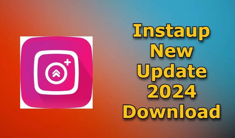 Instaup New Update 2024