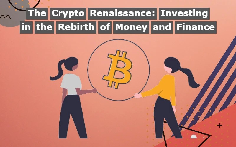 The Crypto Renaissance