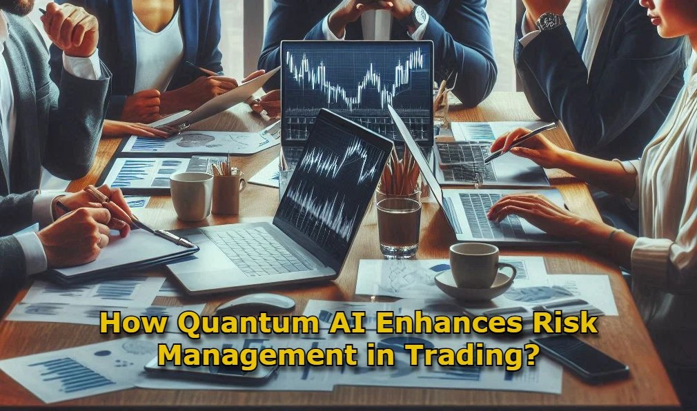 How Quantum AI Enhances Risk Management in Trading