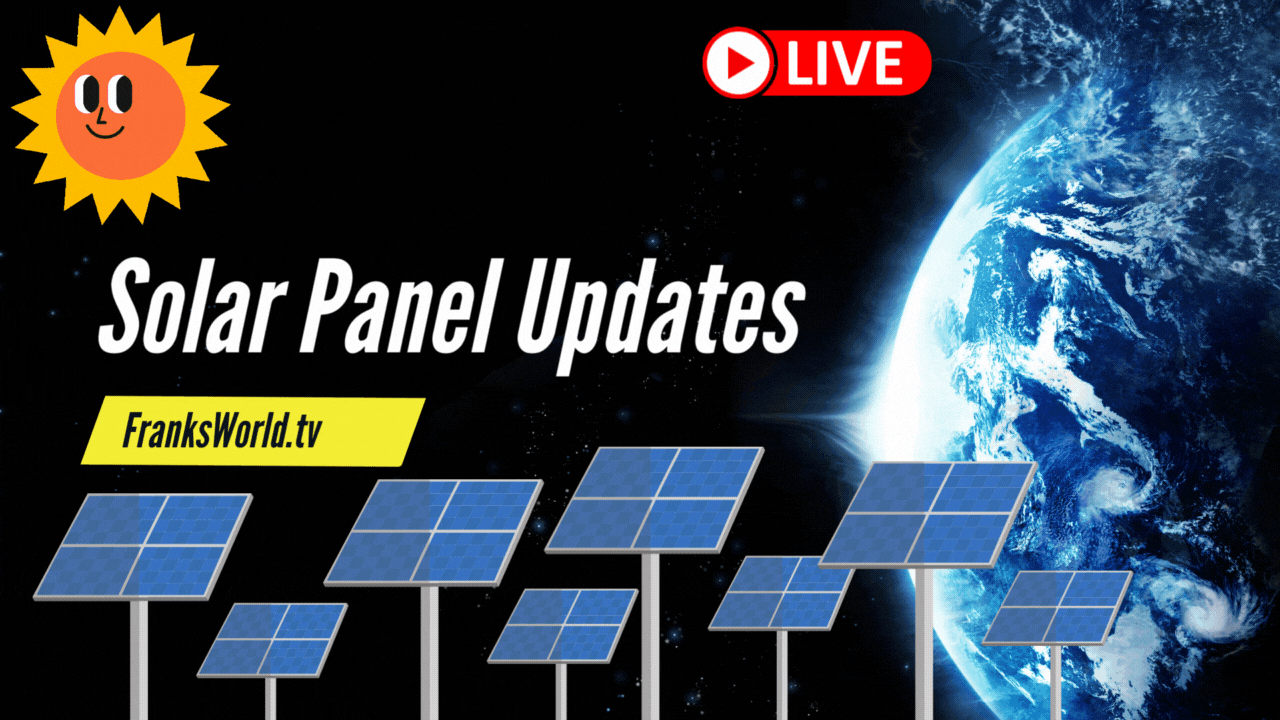 New Video Upload : Solar Panel Updates – Frank's World of Data Science & AI