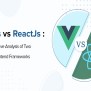 VueJs Vs ReactJs: A Comparative Analysis Of Two Popular Frontend ...