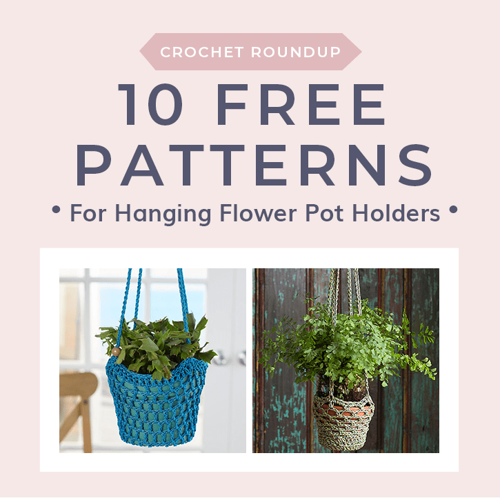 Today we'll be making a basic macrame plant hanger, and i'll give you. Hanging Flower Pot Holders Free Crochet Tutorials