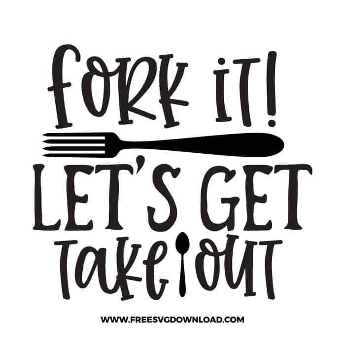 Choosing the right material and size will help you find a set of towels that makes keeping. Fork It Let S Get Take Out 2 Svg Png Cut Files Free Svg Download