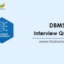 Top 100 DBMS Interview Questions And Answers 2025