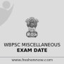 WBPSC Miscellaneous Exam Date 2023 | Exam Schedule