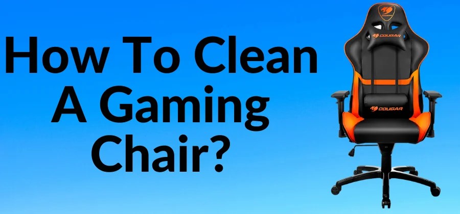 How To Clean A Gaming Chair Simple Guide Gaming Indoor How To Clean A Gaming Chair.webp