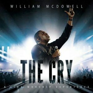 The Cry - William McDowell 2 The Cry - William McDowell 2