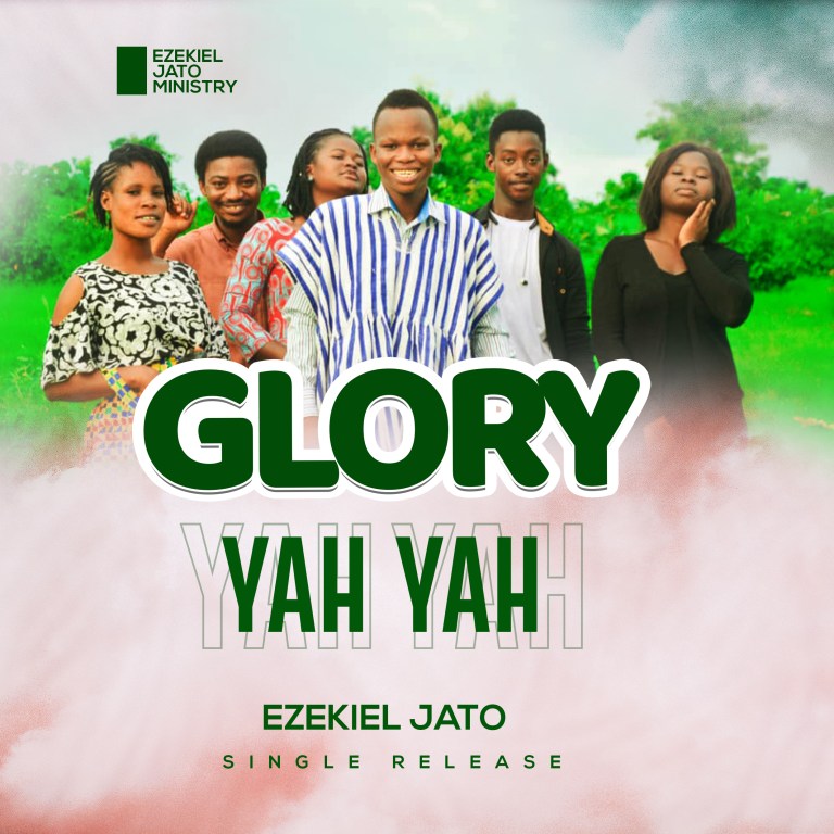 Ezekiel Jato - Glory Yah Yah (Mp3 + Lyrics) 2 Ezekiel Jato - Glory Yah Yah